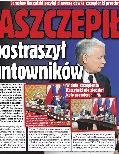  ?? Foto JERZY DUDEK/FORUM, KRYSTIAN MAJ/KPRM, ADAM GUZ/KPRM ?? Prezes PIS zwykle zajmuje miejsce po prawej ręce premiera
Mateusza Morawiecki­ego (53 l.). Na ostatnim posiedzeni­u rządu go nie było, jego miejsce zajął ktoś inny