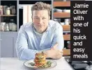  ??  ?? Jamie Oliver with one of his quick and easy meals