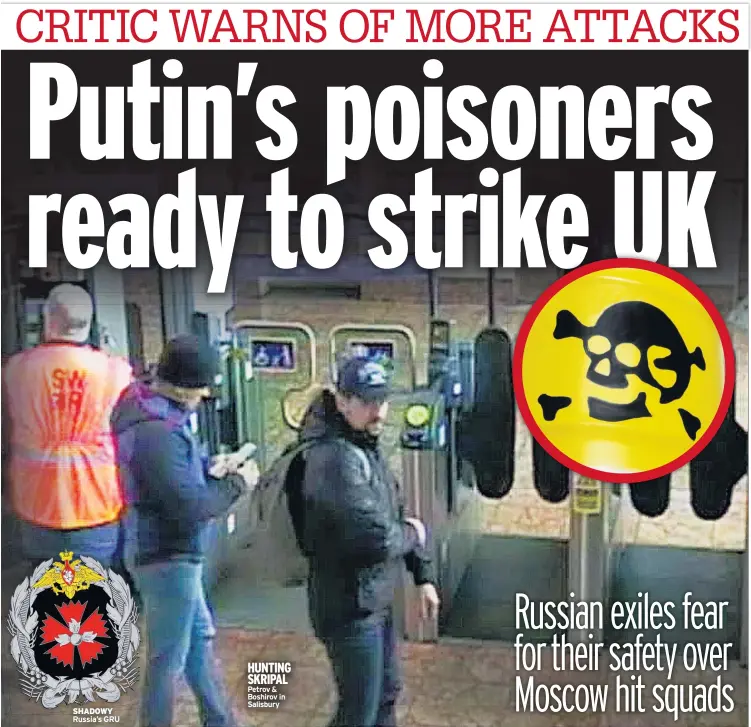  ??  ?? SHADOWY
HUNTING SKRIPAL Petrov & Boshirov in Salisbury