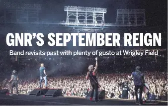  ?? KATARINA BENZOVA ?? Guns N’ Roses performs Thursday night at Wrigley Field.