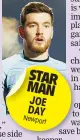  ??  ?? STAR MAN JOE DAY Newport