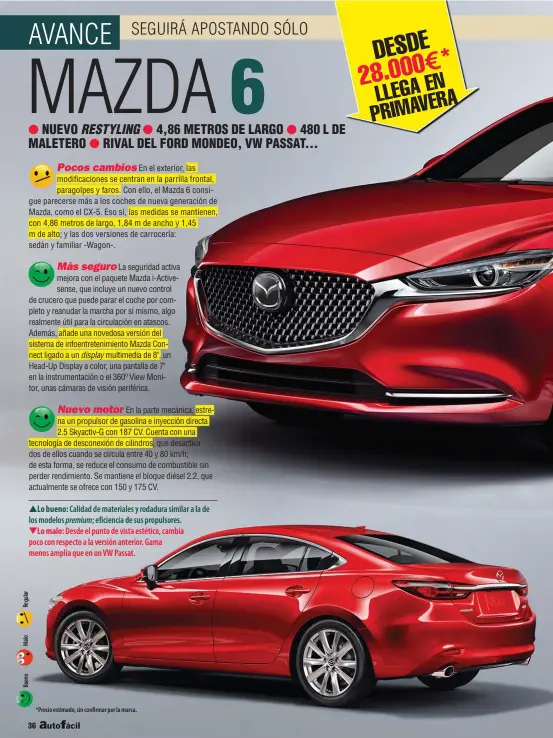  ??  ?? ▲Lo bueno: Calidad de materiales y rodadura similar a la de los modelos premium; eficiencia de sus propulsore­s. ▼Lo malo: Desde el punto de vista estético, cambia poco con respecto a la versión anterior. Gama menos amplia que en un VW Passat.