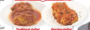  ??  ?? “We were inspired by young Korean-Americans who have started kimchee companies,” says Yoskowitz of this take on stuffed cabbage. The traditiona­l version is filled with beef and sauerkraut, but here they sub in kimchee (Korean pickled cabbage with...