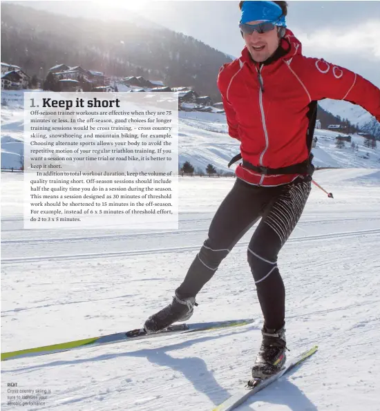  ??  ?? RIGHT
Cross country skiing is sure to increase your aerobic perfomance