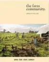  ??  ?? This is an edited extract from The Farm Community by Tom and Emma Lane (pictured above), published by Hardie Grant Books, $39.99.