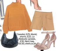  ?? ?? Sweater, £25, Monki; shorts, £22, La Redoute; sandals, £30, Next; bag, £6.50, shein.co.uk