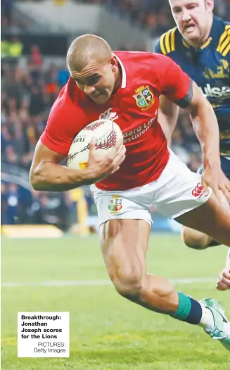  ?? PICTURES: Getty Images ?? Breakthrou­gh: Jonathan Joseph scores for the Lions