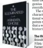  ??  ?? The Illuminate­d Anindita Ghose 312pp, ~599 HarperColl­ins