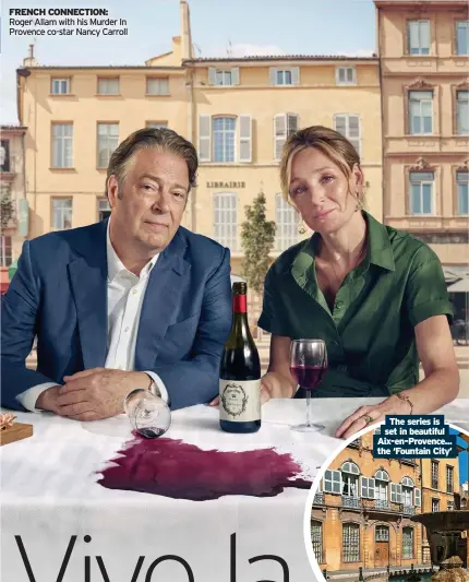  ?? ?? FRENCH CONNECTION: Roger Allam with his Murder In Provence co-star Nancy Carroll
