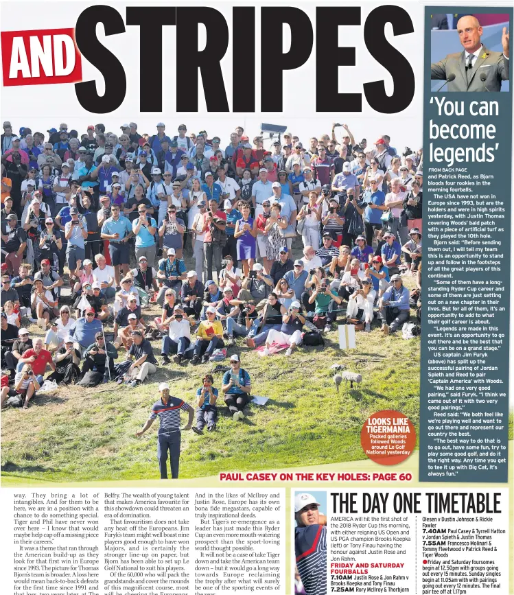  ??  ?? LOOKS LIKE TIGERMANIA Packed galleries followed Woods around Le Golf National yesterday
