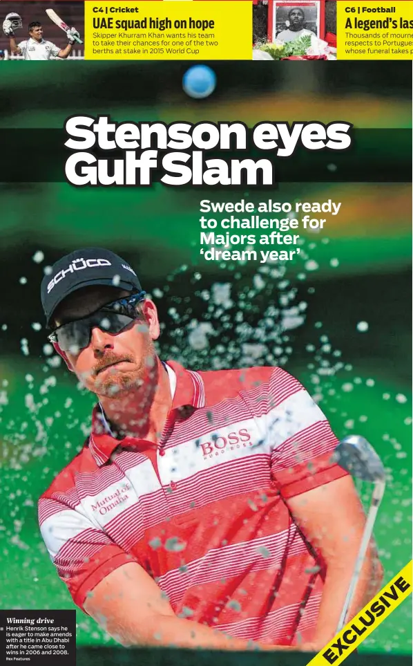  ?? Rex Features ?? Winning drive Henrik Stenson says he is eager to make amends with a title in Abu Dhabi after he came close to wins in 2006 and 2008.