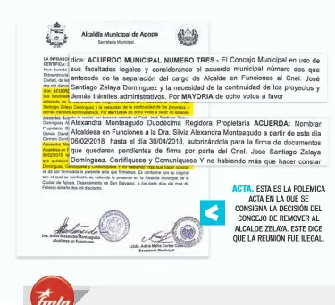  ??  ?? ACTA. ESTA ES LA POLÉMICA ACTA EN LA QUE SE CONSIGNA LA DECISIÓN DEL CONCEJO DE REMOVER AL ALCALDE ZELAYA. ESTE DICE QUE LA REUNIÓN FUE ILEGAL.