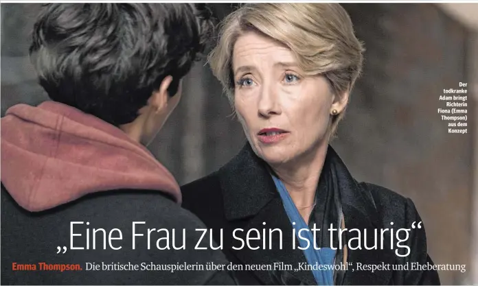  ??  ?? Der todkranke Adam bringt Richterin Fiona (Emma Thompson) aus dem Konzept