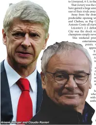  ??  ?? Arsene Wenger and Claudio Ranieri