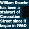  ?? ?? William Roache has been a stalwart of Coronation Street since it began in 1960