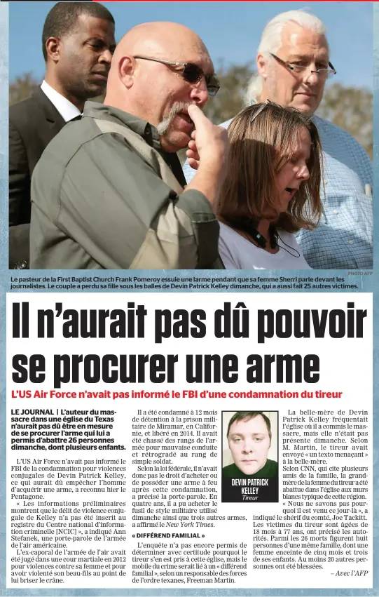  ?? PHOTO AFP ?? Le pasteur de la First Baptist Church Frank Pomeroy essuie une larme pendant que sa femme Sherri parle devant les journalist­es. Le couple a perdu sa fille sous les balles de Devin Patrick Kelley dimanche, qui a aussi fait 25 autres victimes.