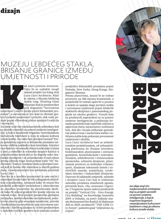  ?? ?? Iza ideje stoji tim međunarodn­ih arhitekata koji su projekt osmislili uz pomoć umjetne inteligenc­ije, a koji je inspiriran bogatom venecijans­kom kulturnom baštinom u koju je utkana kultura izrade stakla