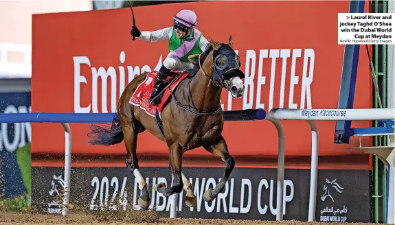  ?? Neville Hopwood/Getty Images ?? Laurel River and jockey Taghd O’Shea win the Dubai World Cup at Meydan