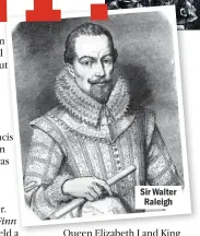  ??  ?? xxx
Sir Walter Raleigh