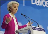  ?? AP ?? European Commission President Ursula von der Leyen speaks at the World Economic Forum in Davos