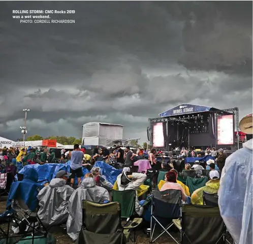  ?? PHOTO: CORDELL RICHARDSON ?? ROLLING STORM: CMC Rocks 2019 was a wet weekend.