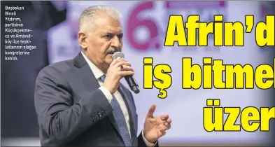  ??  ?? Başbakan Binali Yıldırım, partisinin Küçükçekme­ce ve Arnavutköy ilçe teşkilatla­rının olağan kongreleri­ne katıldı.