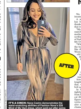  ?? ?? AFTER
IT’S A CINCH: Nana Castro demonstrat­es the waist-snatching abilities of Fashion Nova’s $28 Mind of My Own dress, which sold out after going viral on TikTok. It’s now back in stock.