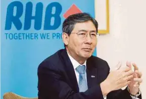  ??  ?? RHB Banking Group Bhd executive director and head of group retail banking says the group defines its