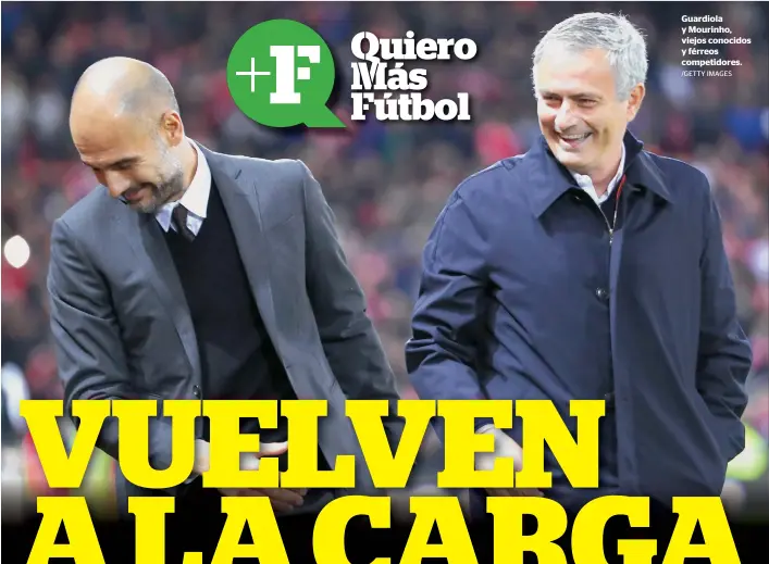  ?? /GETTY IMAGES ?? Guardiola y Mourinho, viejos conocidos y férreos competidor­es.