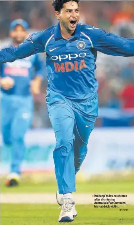  ?? REUTERS ?? Kuldeep Yadav celebrates after dismissing Australia's Pat Cummins, his hattrick victim.