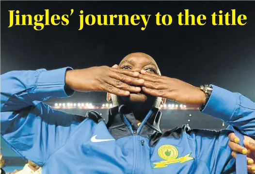  ?? Picture: GALLO IMAGES ?? GIVING THE LOVE: Pitso Mosimane after his side won the title this week. Mosimane has set his sights on conquering Africa next season