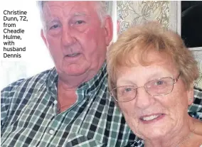  ??  ?? Christine Dunn, 72, from Cheadle Hulme, with husband Dennis