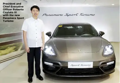  ??  ?? President and Chief Executive Officer Roberto Coyiuto III with the new Panamera Sport Turismo