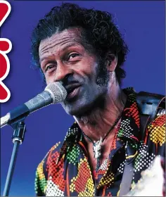  ??  ?? THE LATE, GREAT CHUCK BERRY