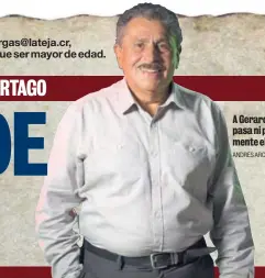  ?? ANDRÉS ARCE ?? A Gerardo no le pasa ni por la mente el retiro.