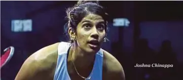  ??  ?? Joshna Chinappa