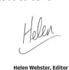  ??  ?? Helen Webster, Editor