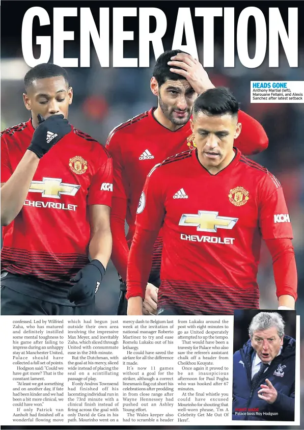  ??  ?? HEADS GONE Anthony Martial (left), Marouane Fellaini, and Alexis Sanchez after latest setback POINT MADE Palace boss Roy Hodgson