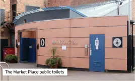  ??  ?? The Market Place public toilets