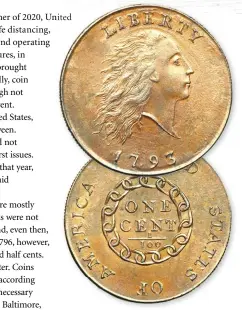  ?? GOLDBERG COINS & COLLECTIBL­ES, INC. ?? Collecting of United States coins began, in a small way, when the first copper cents were issued to the public in March 1793.