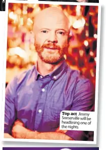  ??  ?? Top act Jimmy Somerville will be headlining one of the nights