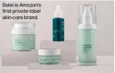  ??  ?? Belei is Amazon's first private-label skin-care brand.