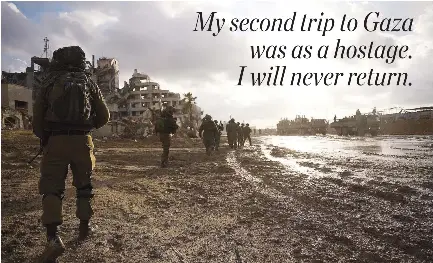 My second trip to Gaza was as a hostage. I will never return. - PressReader