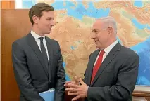  ?? PHOTO: REUTERS ?? Israel’s Prime Minister Benjamin Netanyahu meets with United States President Donald Trump’s son-in-law Jared Kushner in Jerusalem yesterday.