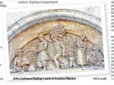  ?? PHOTO: ALAMY ?? John Lockwood Kipling’s work at Crawford Market