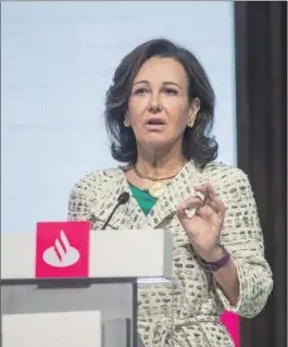 ?? EFE ?? La presidenta del Banco Santander, Ana Botín.