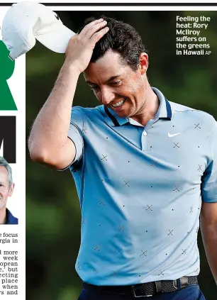  ?? AP ?? Feeling the heat: Rory McIlroy suffers on the greens in Hawaii
