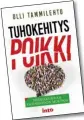  ??  ?? Facklitter­atur
●●Olli Tammilehto Tuhokehity­s poikki. Yhteiskunn­an olomuodon muutos. Into kustannus 2017, 241 sidor.