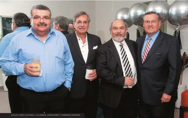  ??  ?? ADOLFO LÓPEZ, ALFONSO I. VILLARREAL, JAVIER NÚÑEZ Y FERNANDO MARGÁIN