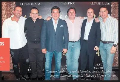  ??  ?? Chacho Gutiérrez, Daniel Morales, Jesús Altamirano, Sergio Villareal, Joaquín Madero y Miguel García